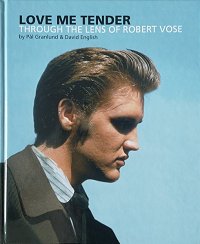 Love Me Tender. Through The Lense Of Robert Vose